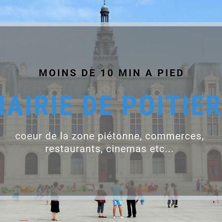 Sejourpoitiers ★ Appartement Lumineux ★ 1 Chambre Separee ★ 300M De La Gare Et Acces Direct Au Coeur Historique المظهر الخارجي الصورة